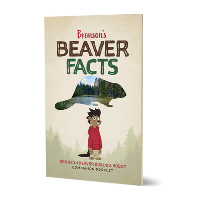 Bronson's Beaver Facts: A Fun and Educational Companion to Bronson Beaver Builds a Robot